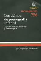 Los delitos de pornografía infantil. 9788490041642