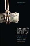 Immortality and the Law. 9780300171402