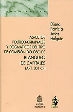 Aspectos político-criminales y dogmáticos del tipo de comisión doloso de blanqueo de capitales. 9788498901467