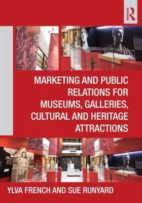 Marketing and public relations for museums, galleries, cultural and heritage attractions. 9780415610469