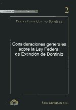 Consideraciones generales sobre la Ley Federal de Extinción de Dominio. 9786070031113