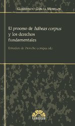 El proceso de Hábeas Corpus y los Derechos Fundamentales. 9786070031441