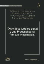 Dogmática jurídico-penal y Ley Procesal Penal "Vinculo inescindible"