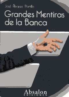 Grandes mentiras de la banca. 9788493841881