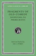 Fragments of Old comedy. Volume II: Diopeithes to Pherecrates