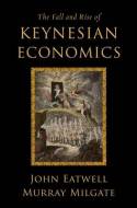 The fall and rise of keynesian economics. 9780199777693