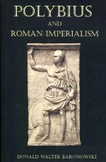 Polybius and roman imperialism. 9780715639429