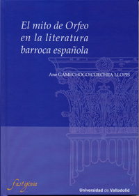 El mito de Orfeo en la literatura barroca española. 9788484486213