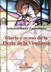 Gloria y ocaso de la Fiesta de la Vendimia. 9788493703967