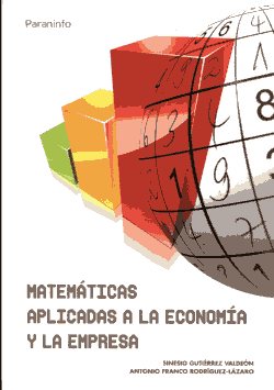 Matemáticas aplicadas a la economía y la empresa. 9788472881150