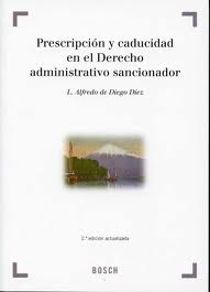 Prescripción y caducidad en el Derecho administrativo sancionador. 9788497904360