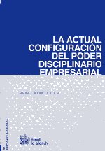 La actual configuración del poder disciplinario empresarial