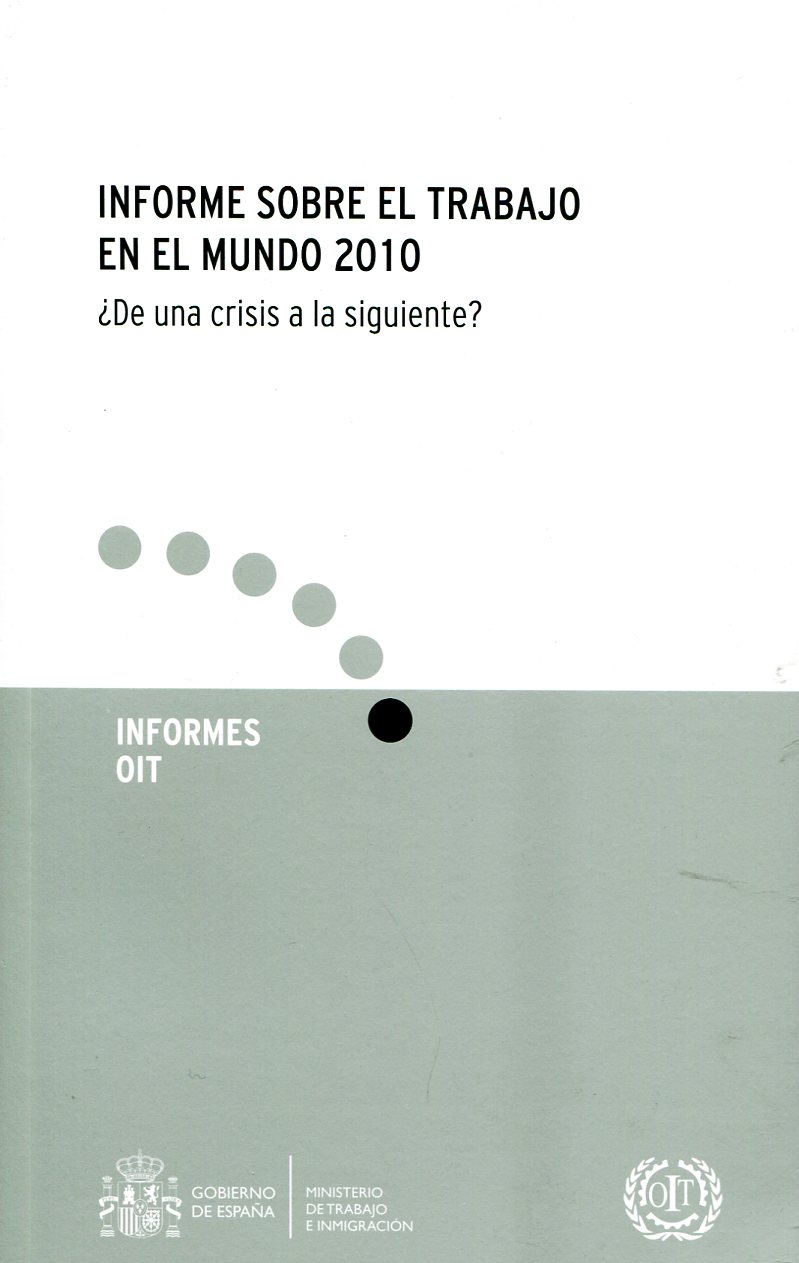 Informe sobre el Trabajo en el Mundo 2010. 9788484173908