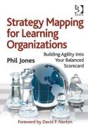 Strategy mapping for learning organizations. 9780566088117