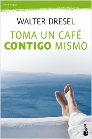 Toma un café contigo mismo. 9788408110484
