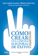 Cómo crear una campaña electoral de éxito. 9788484693062