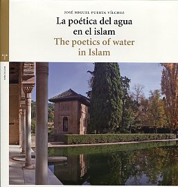 La poética del agua en el Islam = The poetics of water in Islam. 9788497045995