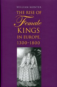 The rise of female kings in Europe, 1300-1800. 9780300173277