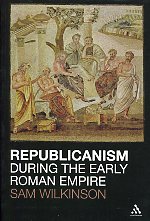 Republicanism during the Early Roman Empire. 9781441120526