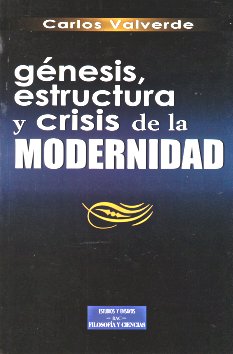 Génesis, estructura y crisis de la modernidad. 9788479146757