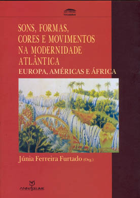 Sons, formas, cores e movimentos na modernidade atlântica