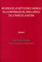 Influencia de las instituciones canónicas en la conformación del orden jurídico civil a través de la historia. 9788460705536