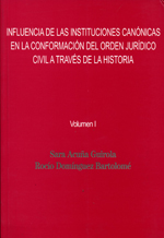 Influencia de las instituciones canónicas en la conformación del orden jurídico civil a través de la historia