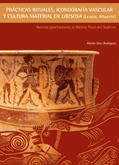 Prácticas rituales, iconografía vascular y cultura material en Libisosa (Lezuza, Albacete). 9788497172240