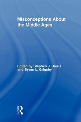 Misconceptions about the Middle Ages. 9780415871136