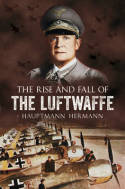 The rise and fall of the Luftwaffe. 9781781550069