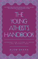 The young atheists handbook. 9781849543118