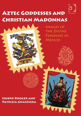 Aztec goddesses and christian madonnas