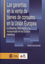 Las garantías en la venta de bienes de consumo en la Unión Europea. 9788496450004