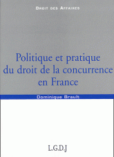 Politique et pratique du droit de la concurrence en France. 9782275025025