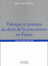 Politique et pratique du droit de la concurrence en France