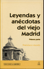 Leyendas y anécdotas del viejo Madrid. 9788487290701