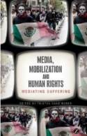 Media, mobilization, and Human Rights. 9781780320670