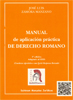 Manual de aplicación práctica de Derecho romano. 9788490310779