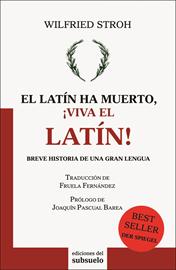 El latín ha muerto, ¡Viva el latín!. 9788493942663