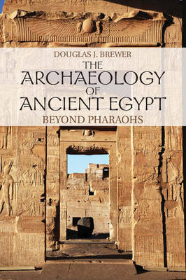 The archaeology of Ancient Egypt. 9780521707343