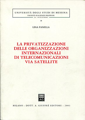 La privatizzazione delle organizzazioni internazionali di telecomunicazioni via satellite