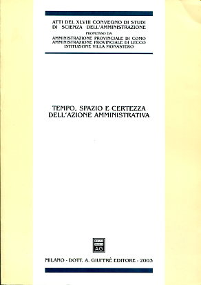 Tempo, spazio e certezza dell'azione amministrativa. 9788814103254