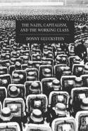 The Nazis, capitalism, and the working class. 9781608461370