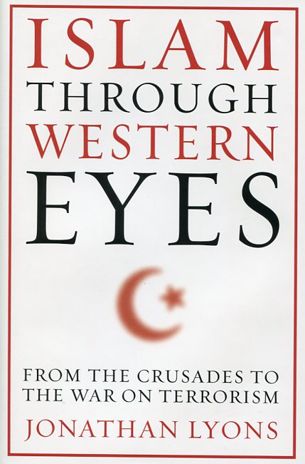 Islam through western eyes. 9780231158947