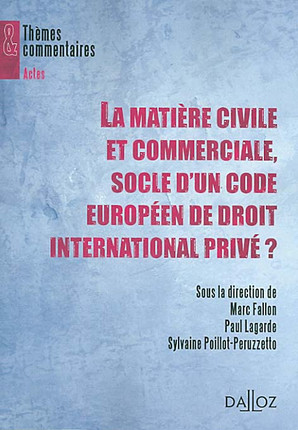 La matière civile et commerciale, socle d'un code européen de Droit international privé?. 9782247082650