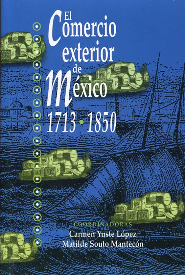 El comercio exterior de México, 1713-1850