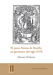 El poeta Alonso de Bonilla, un giennense del siglo XVII. 9788484396239