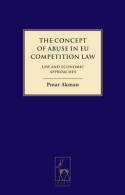 The concept of abuse in EU competition Law. 9781849461092