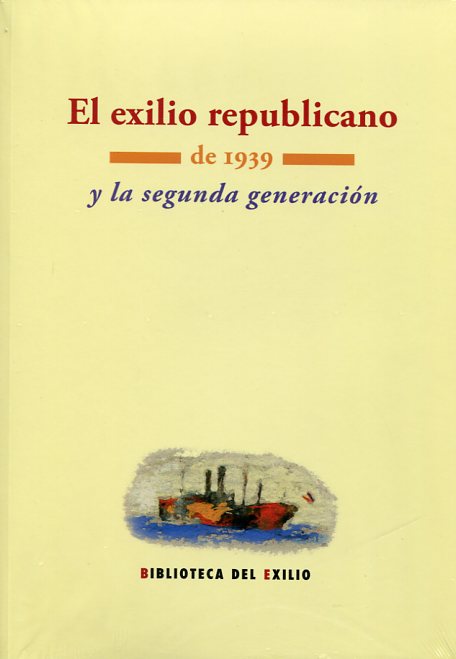El exilio republicano de 1939 y la segunda generación. 9788484726661