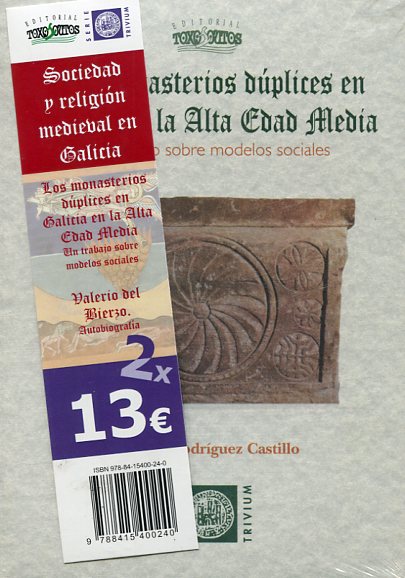 Los monasterios dúplices en Galicia en la Alta Edad Media/Héctor Rodríguez Castillo. Valerio del Bierzo/Renan Frighetto. 9788415400240